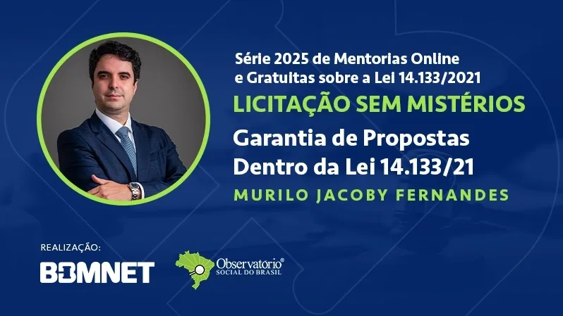 Estudos de Caso Comentados por Especialistas - Garantia da Proposta na Nova Lei de Licitações