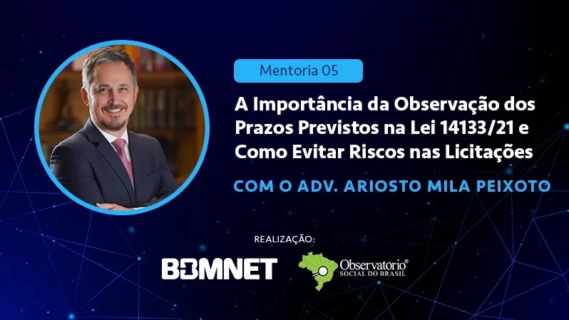 A Importância da Observação dos Prazos Previstos na Lei 14133/21 e Como Evitar Riscos nas Licitações